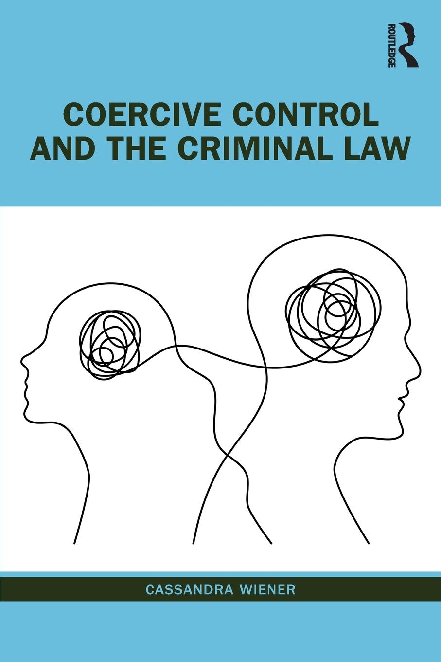 Cover: 9781032422879 | Coercive Control and the Criminal Law | Cassandra Wiener | Taschenbuch