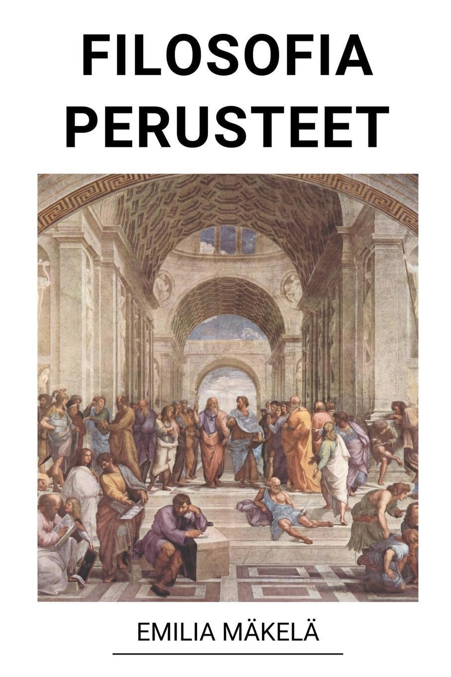 Cover: 9798215270547 | Filosofia Perusteet | Emilia Mäkelä | Taschenbuch | Paperback | 2023