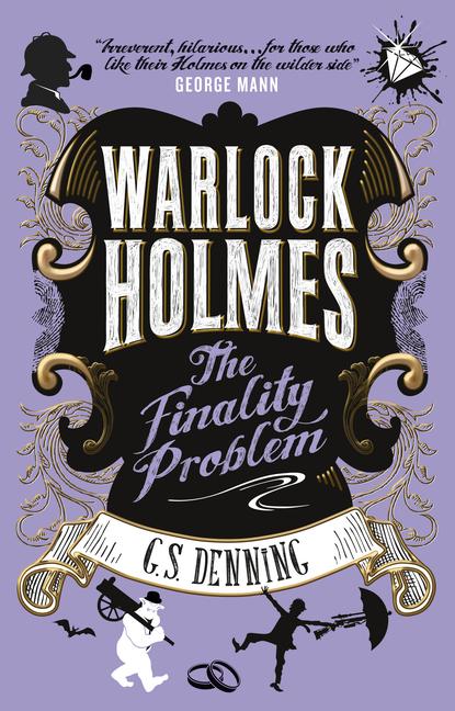 Cover: 9781785659386 | Warlock Holmes - The Finality Problem | G S Denning | Taschenbuch