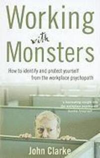 Cover: 9781740511544 | Working with Monsters: How to Identify and Protect Yourself from...