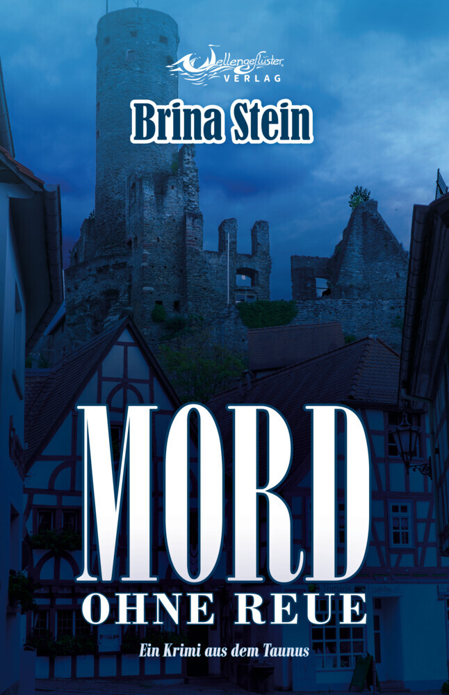 Cover: 9783948510114 | Mord ohne Reue | Ein Krimi aus dem Taunus | Brina Stein | Taschenbuch