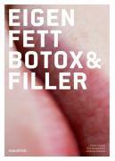 Cover: 9783851758986 | Eigenfett, Botox &amp; Filler | Edvin Turkof (u. a.) | Taschenbuch | 2009