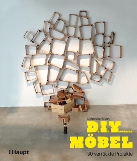 Cover: 9783258600369 | Do It Yourself Möbel | 30 verrückte Projekte | Christopher Stuart