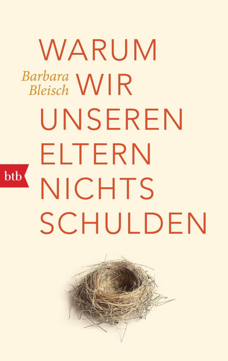 Cover: 9783442718092 | Warum wir unseren Eltern nichts schulden | Barbara Bleisch | Buch