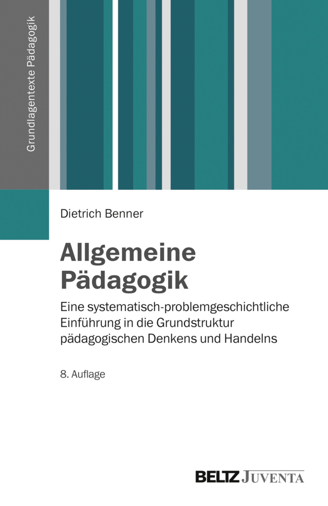 Cover: 9783779921813 | Allgemeine Pädagogik | Dietrich Benner | Taschenbuch | 342 S. | 2015