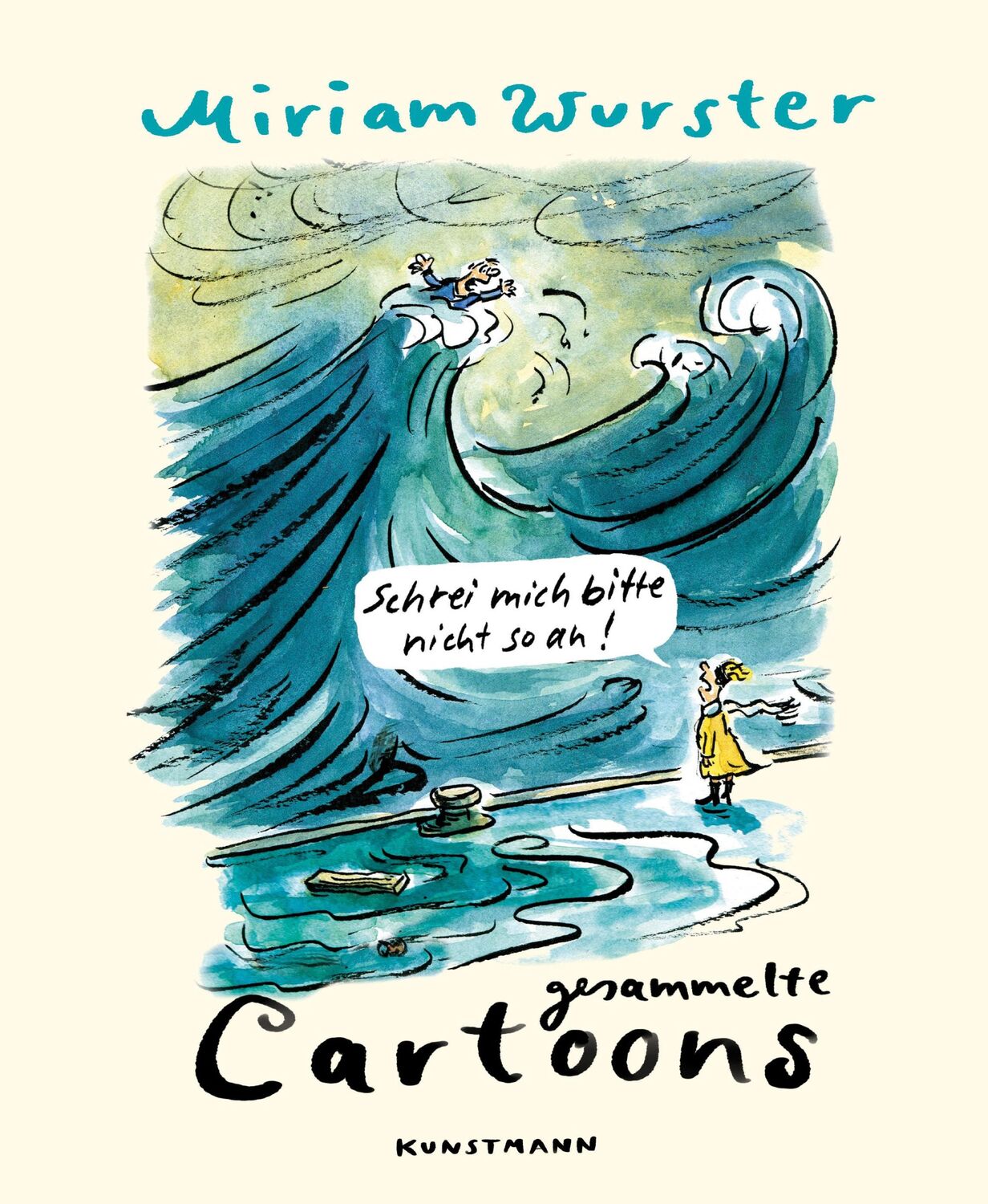 Cover: 9783956145889 | Schrei mich bitte nicht so an! | Gesammelte Cartoons | Miriam Wurster