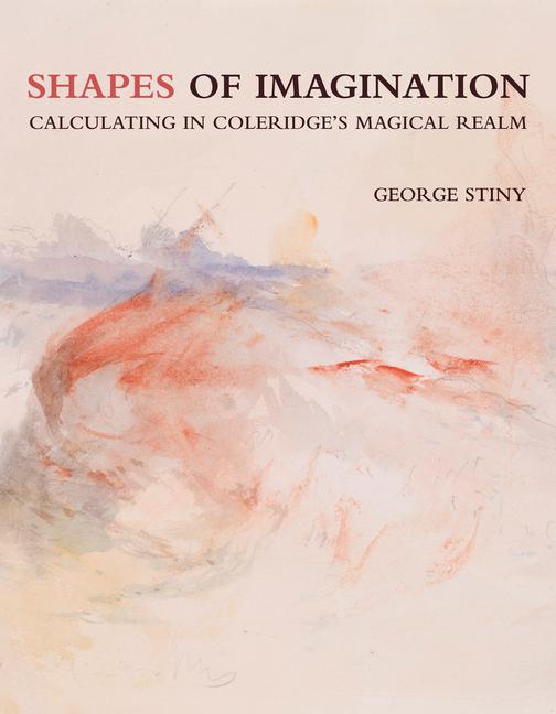 Cover: 9780262544139 | Shapes of Imagination | Calculating in Coleridge's Magical Realm