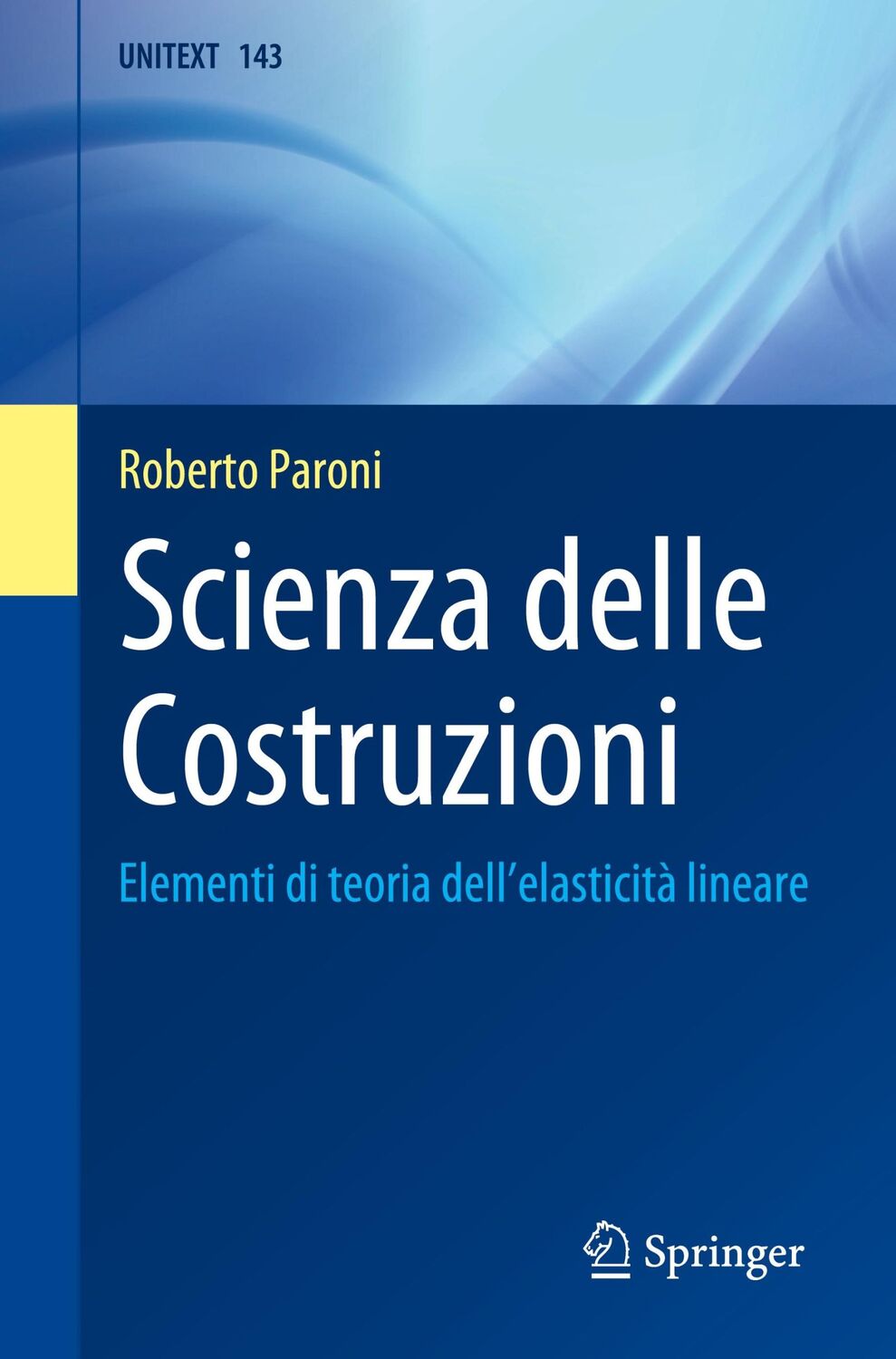 Cover: 9788847040199 | Scienza delle Costruzioni | Elementi di teoria dell'elasticità lineare