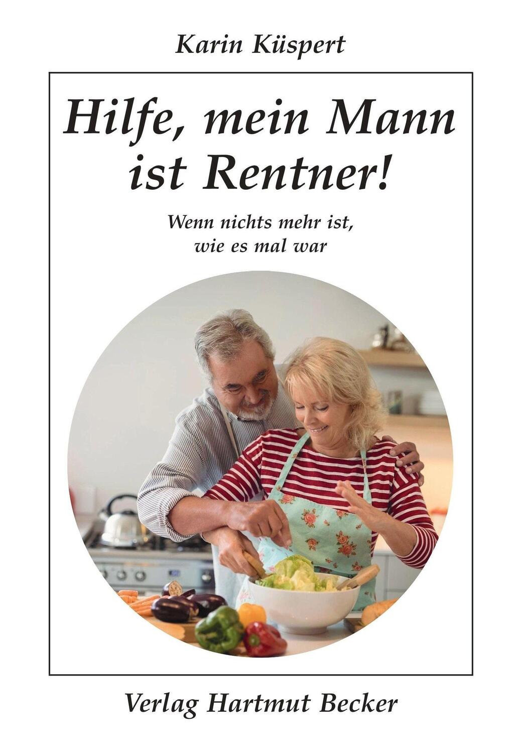 Cover: 9783929480641 | Hilfe, mein Mann ist Rentner! | Wenn nichts mehr ist, wie es mal war