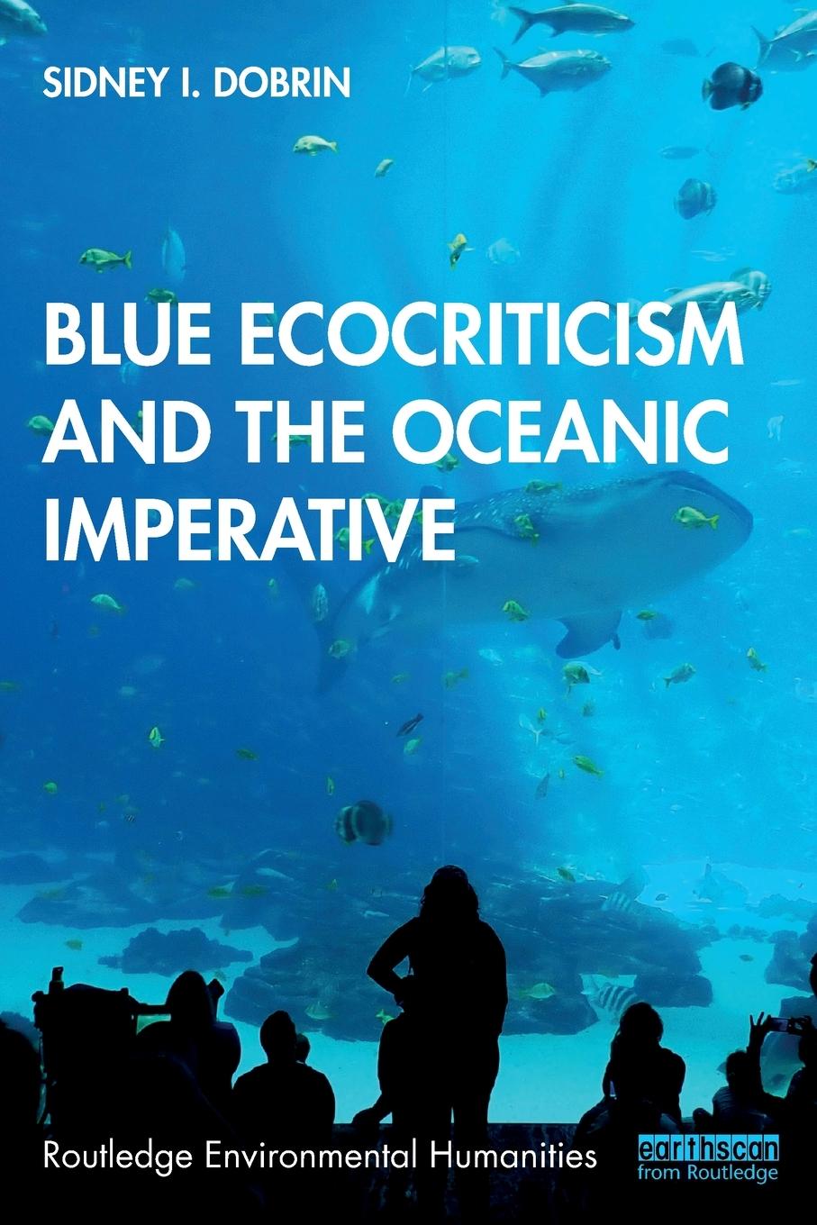 Cover: 9781138315273 | Blue Ecocriticism and the Oceanic Imperative | Sidney I. Dobrin | Buch