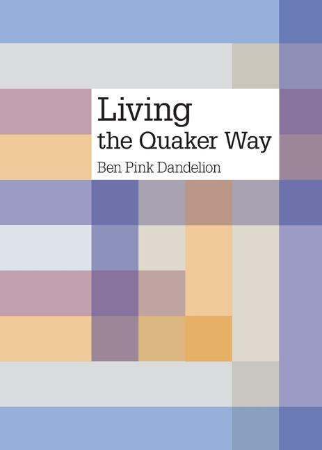 Cover: 9781907123276 | Living the Quaker way | Ben Pink Dandelion | Taschenbuch | Englisch