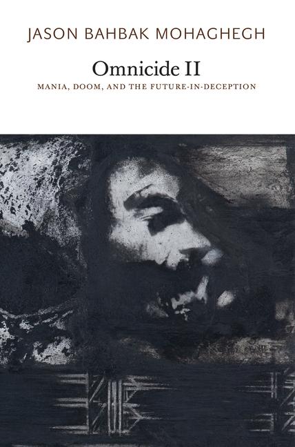 Cover: 9781733628167 | Omnicide II: Mania, Doom, and the Future-In-Deception | Mohaghegh