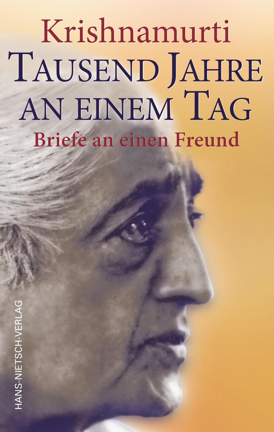 Cover: 9783862648979 | Krishnamurti - Tausend Jahre an einem Tag | Briefe an einen Freund