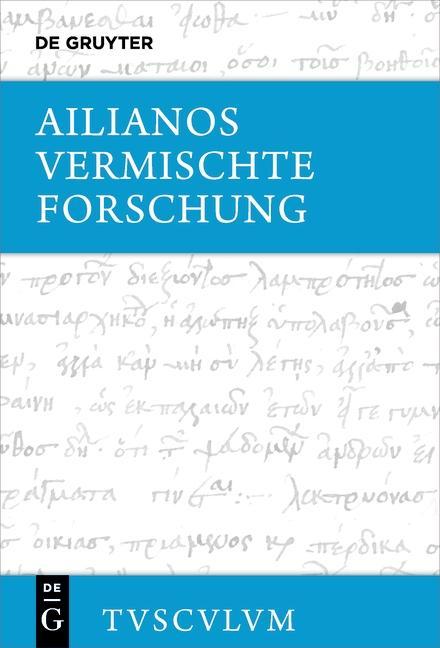 Cover: 9783110576382 | Vermischte Forschung | Ailianos | Buch | 448 S. | Deutsch | 2018