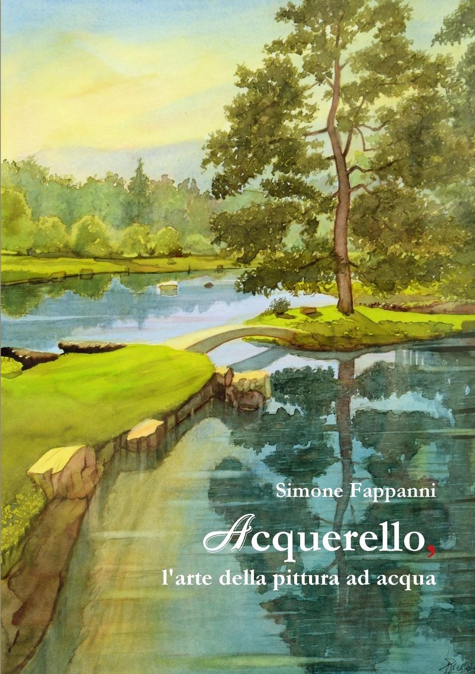 Cover: 9781291960969 | Acquerello, l'arte della pittura ad acqua | Simone Fappanni | Buch