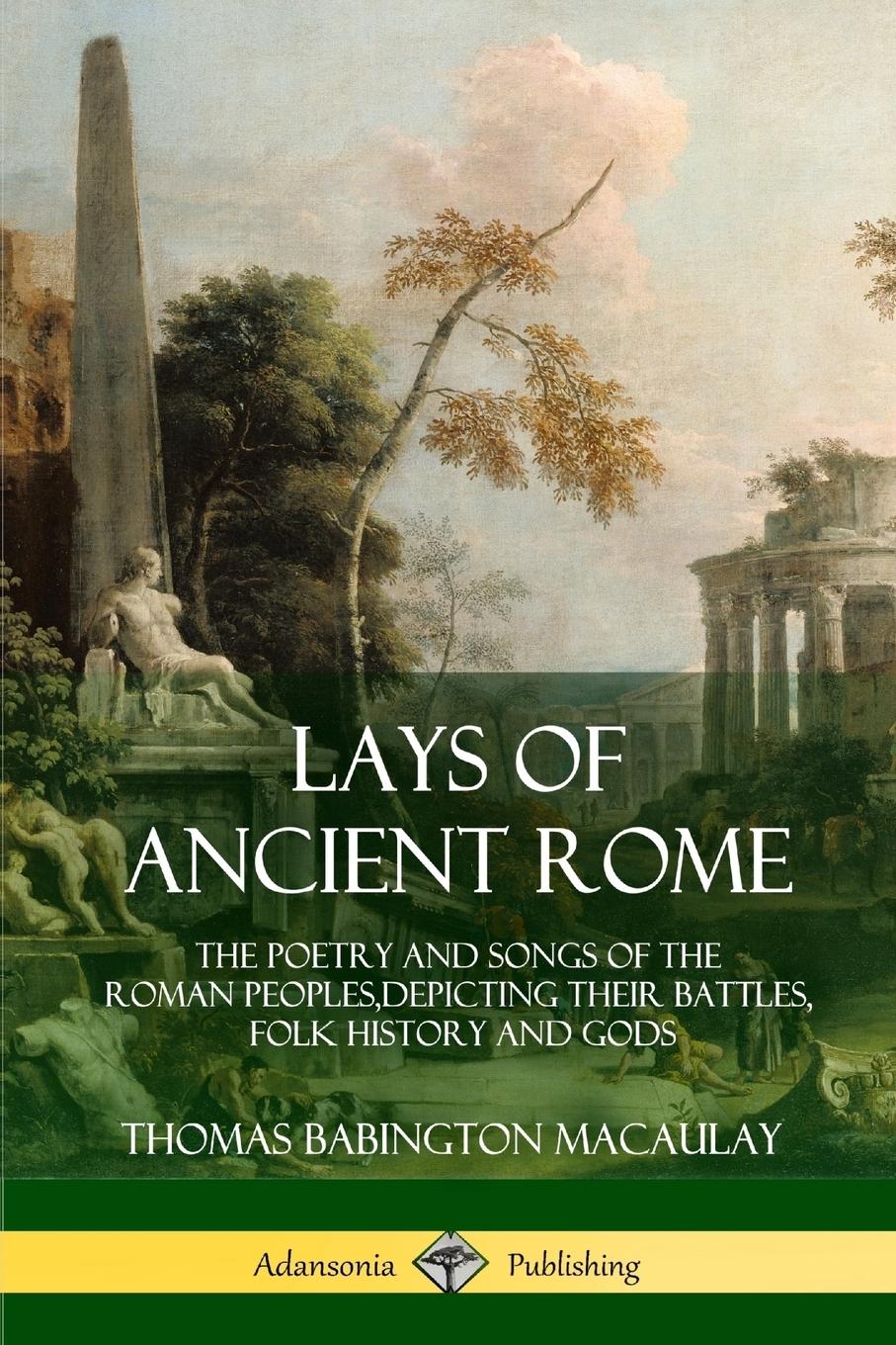 Cover: 9781387939497 | Lays of Ancient Rome | Thomas Babington Macaulay | Taschenbuch | 2018