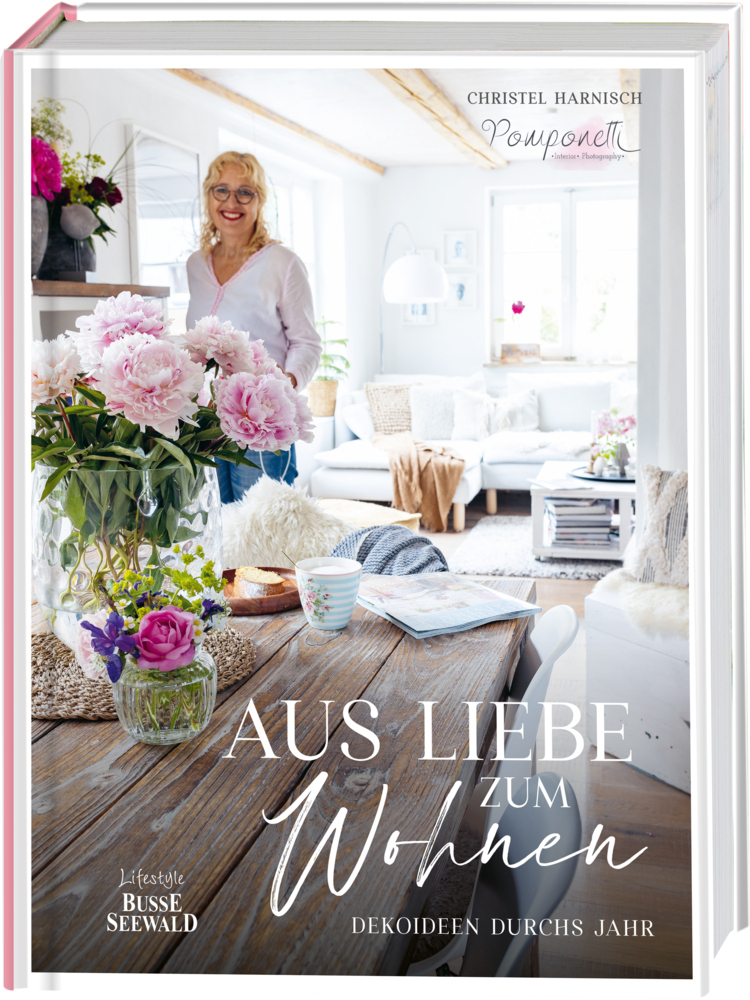 Cover: 9783735850720 | Aus Liebe zum Wohnen. Deko- und Einrichtungsideen durchs Jahr von...