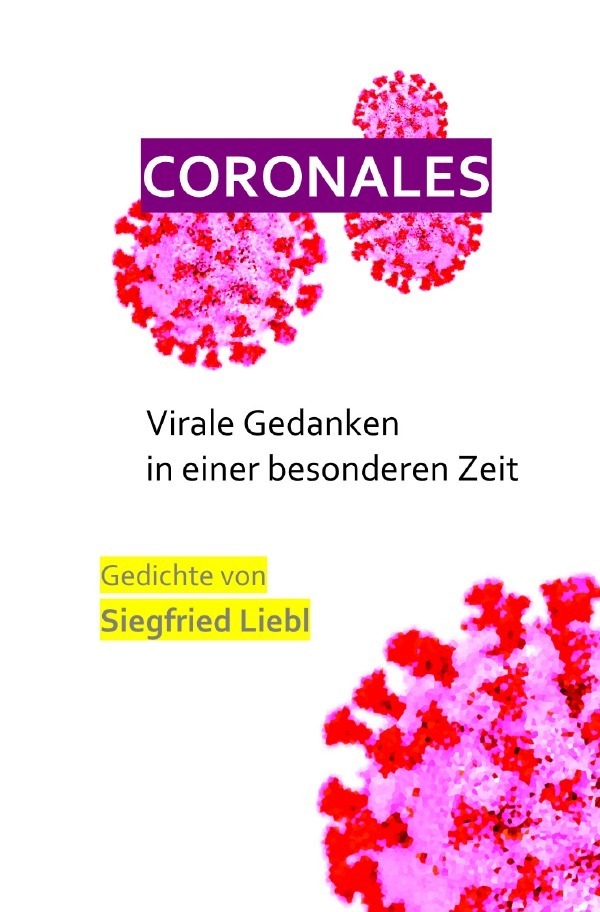 Cover: 9783752972115 | Coronales | Virale Gedanken in einer besonderen Zeit | Siegfried Liebl