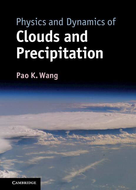 Cover: 9781107005563 | Physics and Dynamics of Clouds and Precipitation | Pao K. Wang | Buch