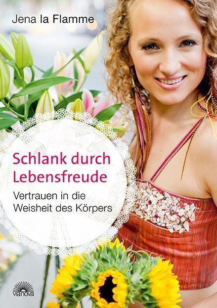 Cover: 9783866163843 | Schlank durch Lebensfreude | Vertrauen in die Weisheit des Körpers