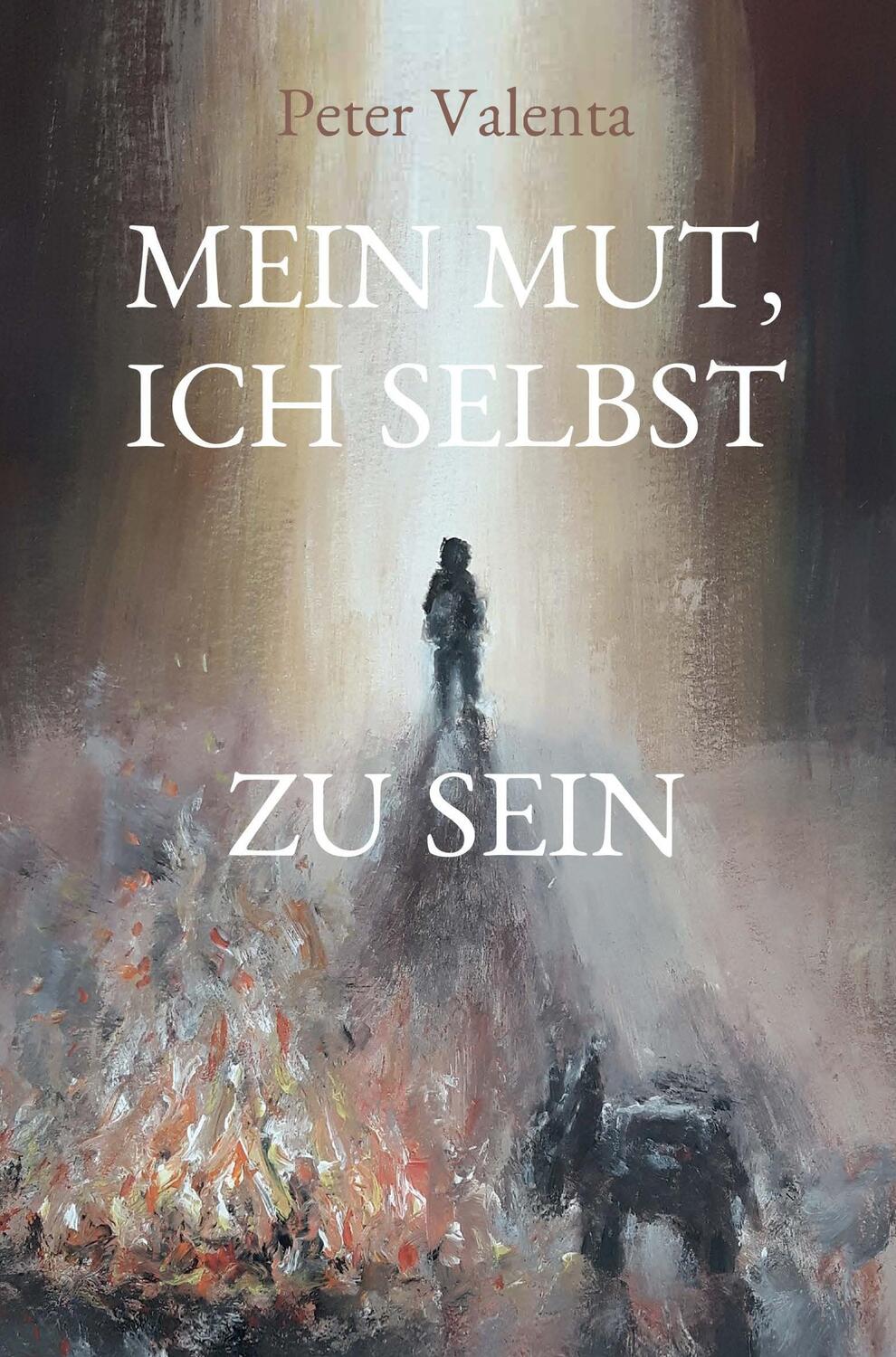 Cover: 9783000623523 | MEIN MUT, ICH SELBST ZU SEIN | Peter Valenta | Taschenbuch | Paperback