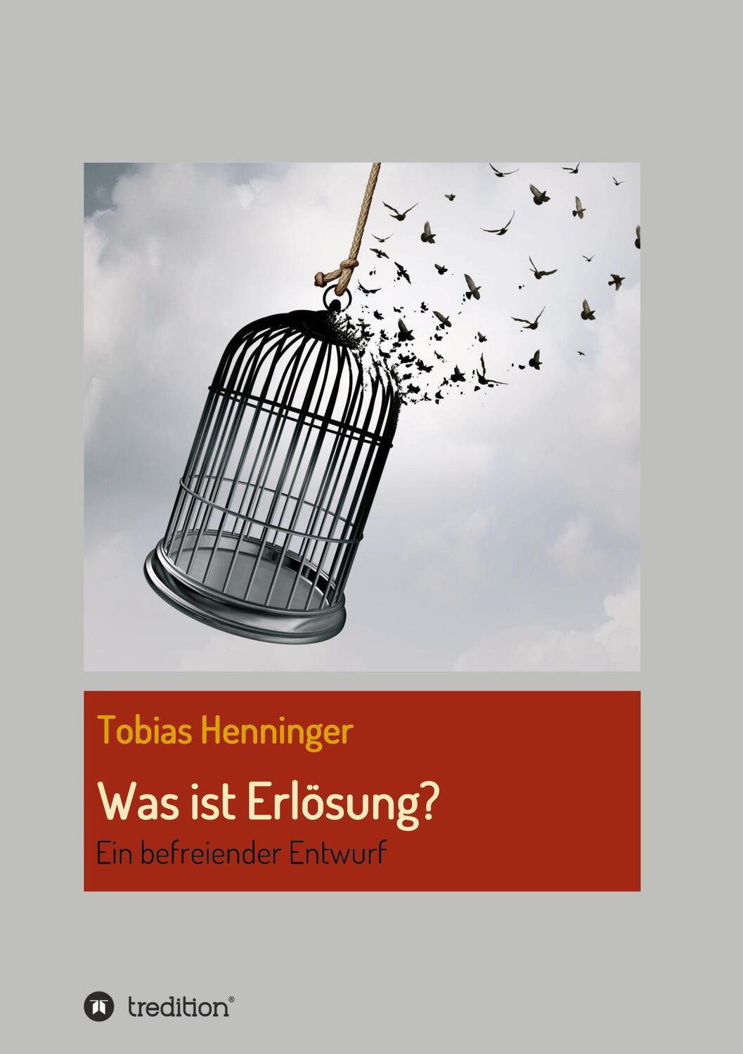 Cover: 9783347409330 | Was ist Erlösung? | Ein befreiender Entwurf | Tobias Henninger | Buch