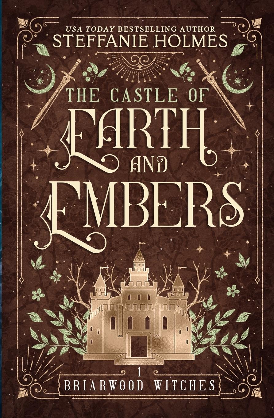 Cover: 9781991099549 | The Castle of Earth and Embers | Steffanie Holmes | Taschenbuch | 2024