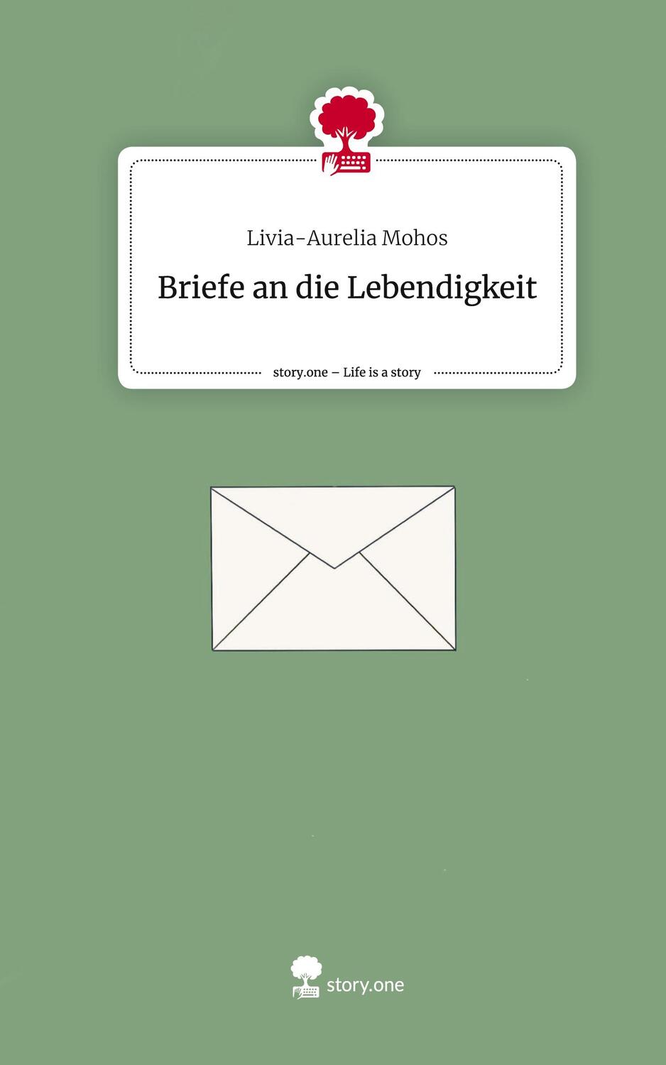 Cover: 9783710895821 | Briefe an die Lebendigkeit. Life is a Story - story.one | Mohos | Buch