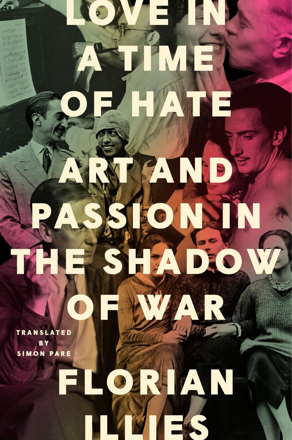 Cover: 9780593713938 | Love in a Time of Hate | Art and Passion in the Shadow of War | Illies