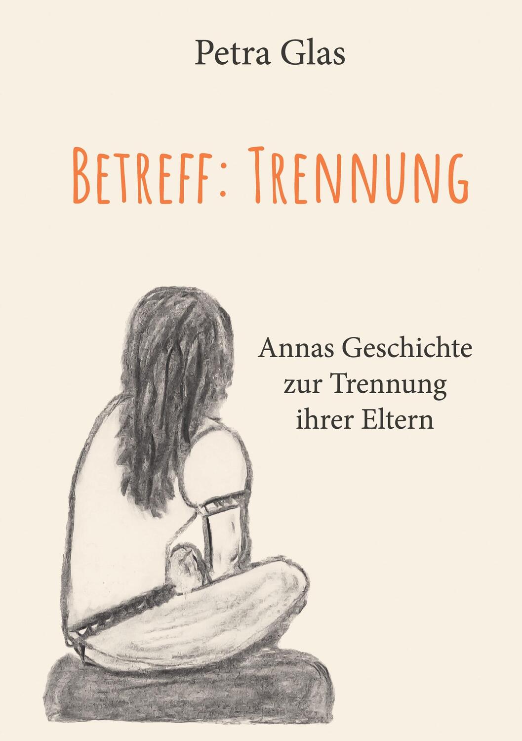 Cover: 9783757893095 | Betreff: Trennung | Annas Geschichte zur Trennung Ihrer Eltern | Glas