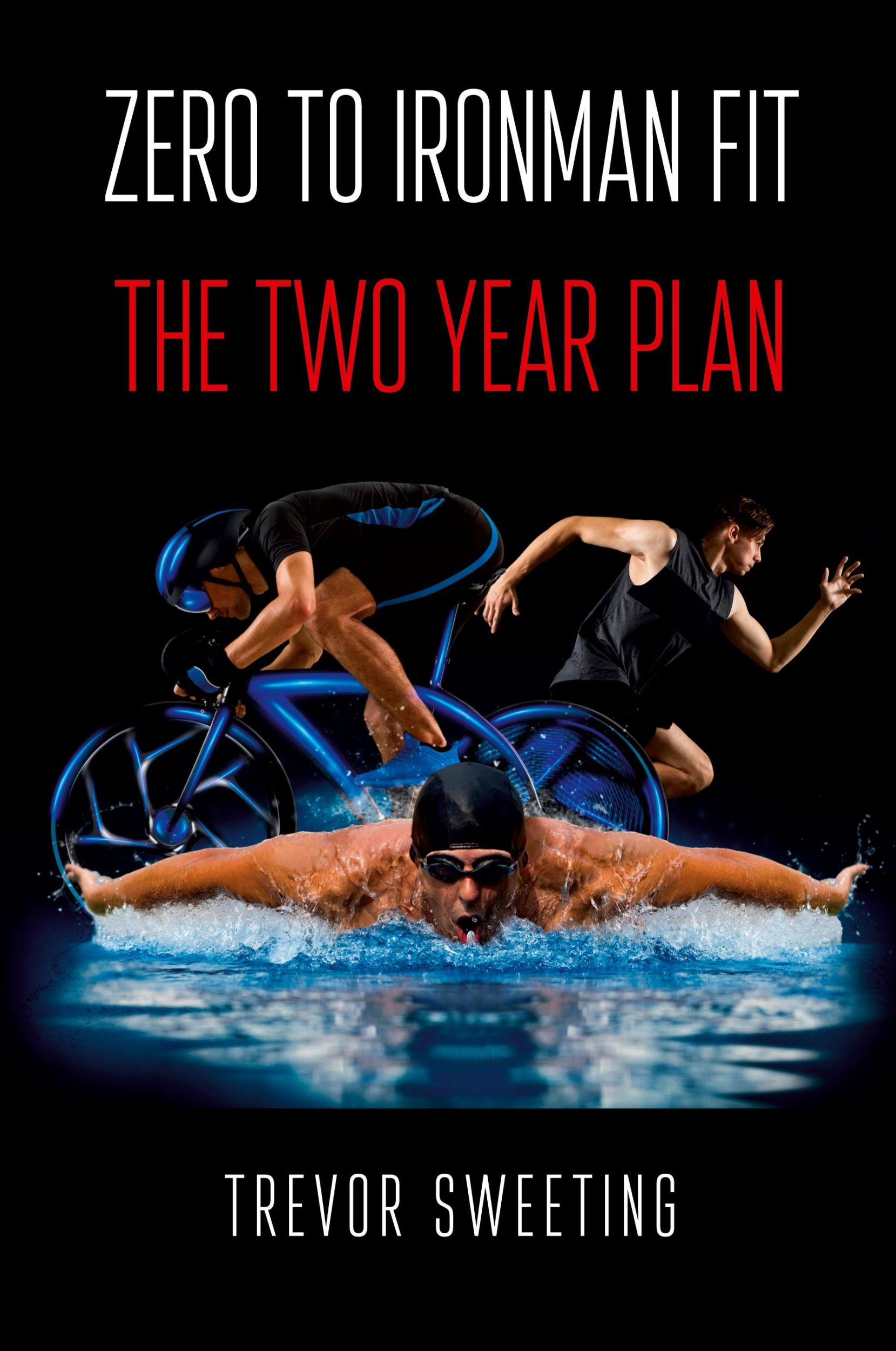 Cover: 9781800311763 | Zero to Ironman Fit | The Two Year Plan | Trevor Sweeting | Buch