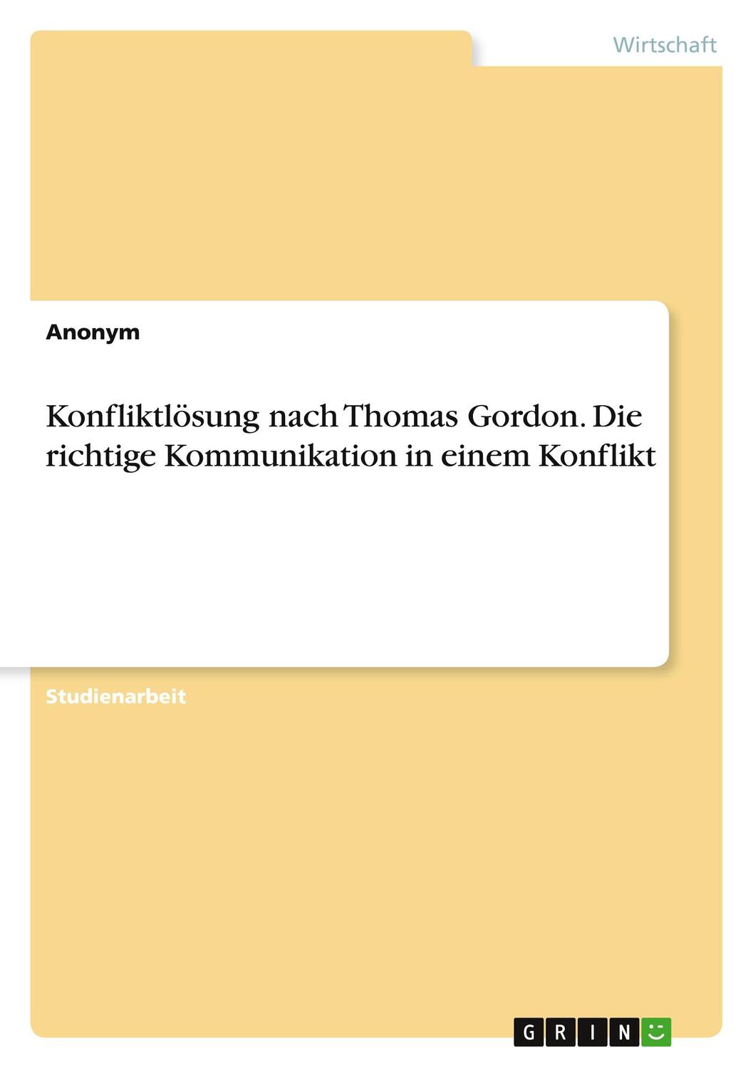 Cover: 9783346960528 | Konfliktlösung nach Thomas Gordon. Die richtige Kommunikation in...