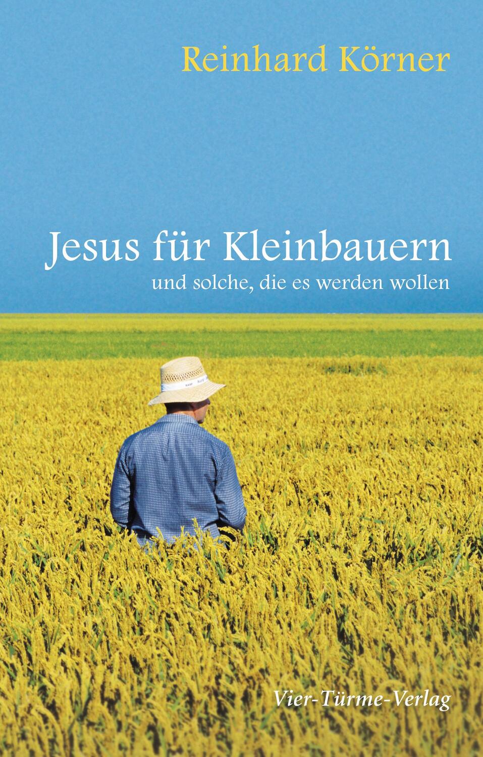 Cover: 9783896803689 | Jesus für Kleinbauern | und solche, die es werden wollen | Körner