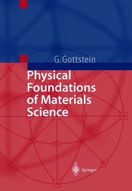 Cover: 9783540401391 | Physical Foundations of Materials Science | Günter Gottstein | Buch