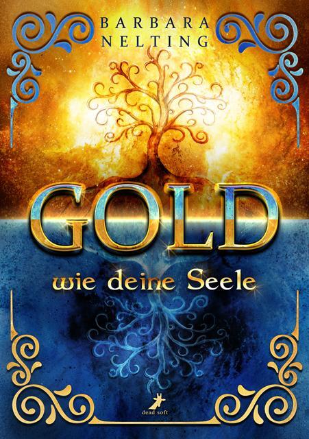 Cover: 9783960897330 | Gold wie deine Seele | Barbara Nelting | Taschenbuch | 332 S. | 2024