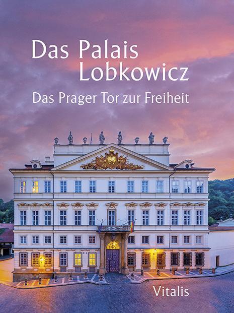 Cover: 9783899198591 | Das Palais Lobkowicz. Das Prager Tor zur Freiheit | Künne (u. a.)