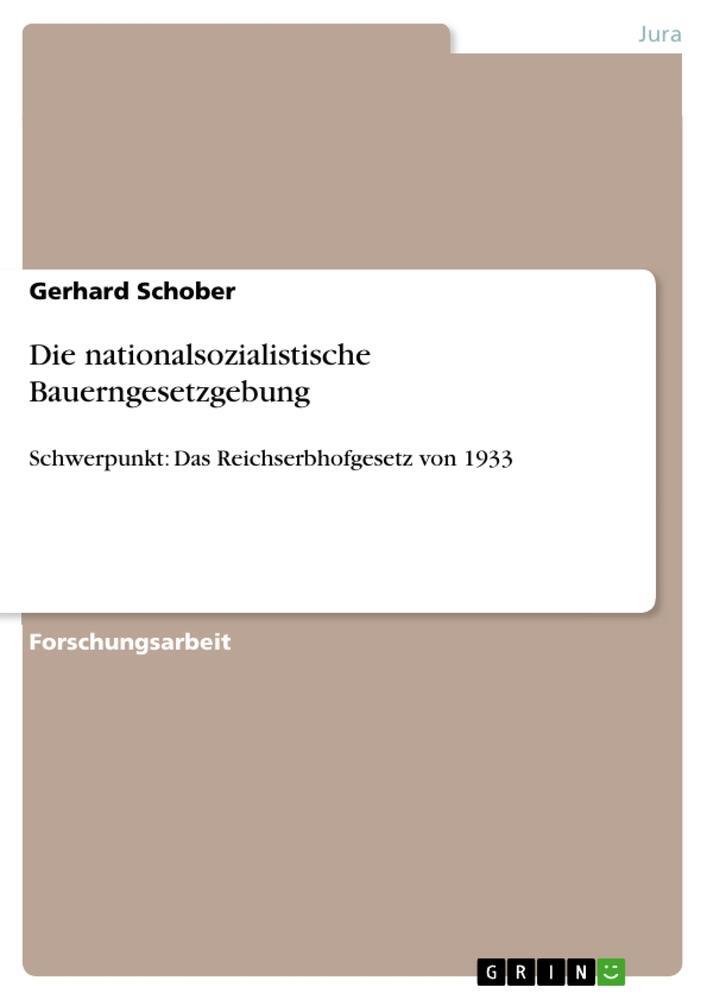 Cover: 9783656171515 | Die nationalsozialistische Bauerngesetzgebung | Gerhard Schober | Buch