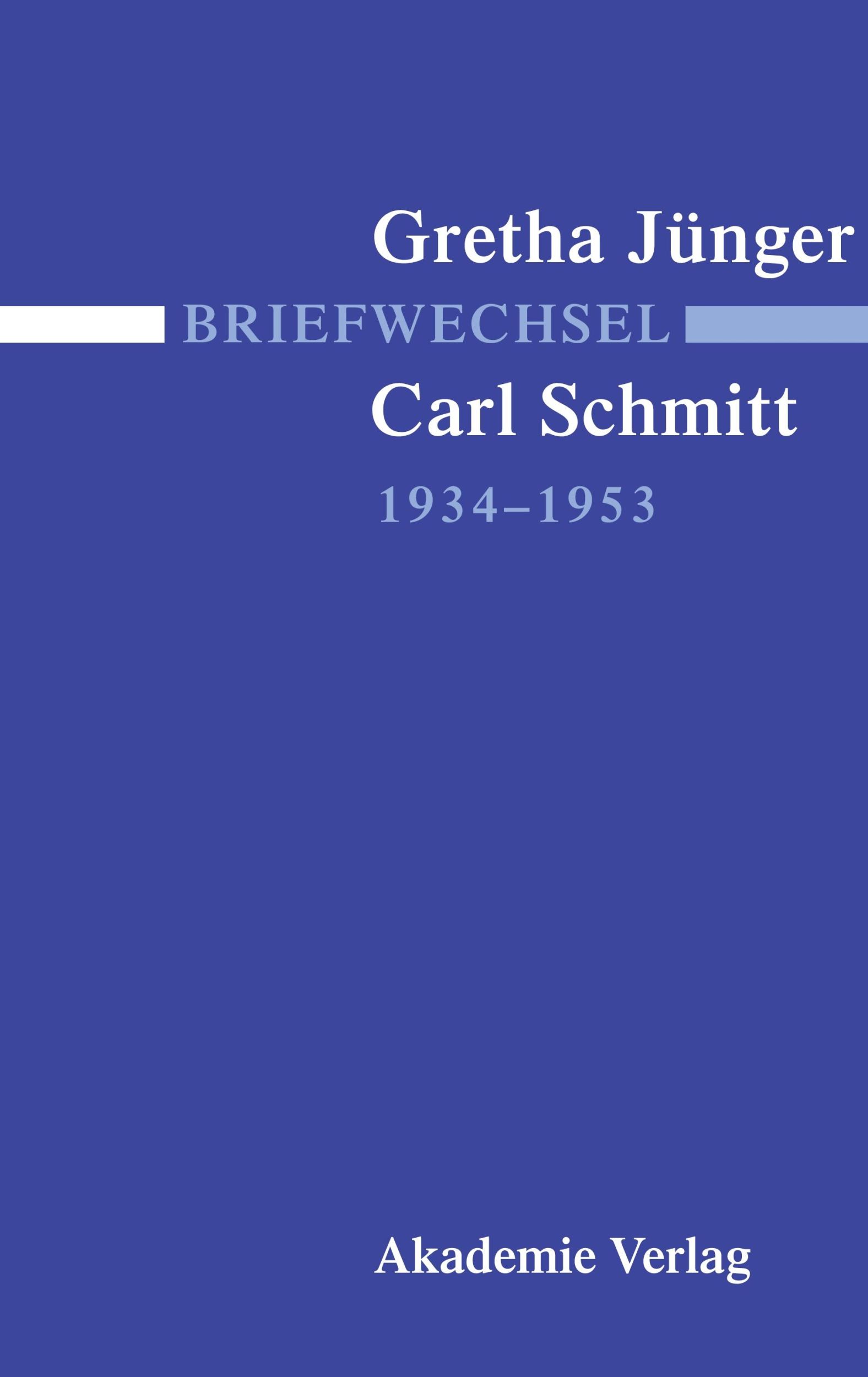 Cover: 9783050042947 | Briefwechsel Gretha Jünger und Carl Schmitt 1934-1953 | Jaser (u. a.)