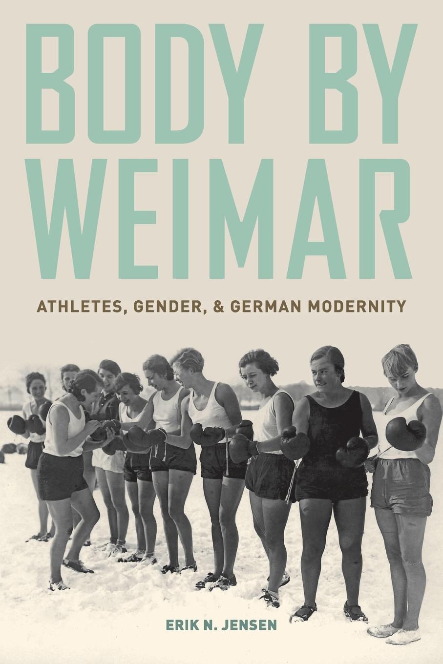 Cover: 9780199311248 | Body by Weimar | Athletes, Gender, and German Modernity | Jensen