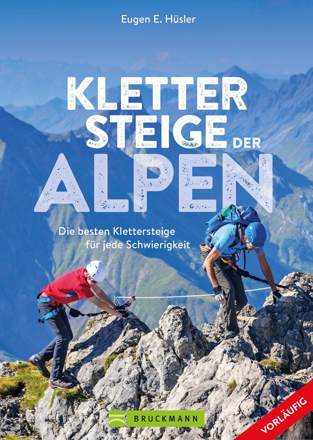 Cover: 9783734330001 | Klettersteige der Alpen | Eugen E. Hüsler | Taschenbuch | 360 S.