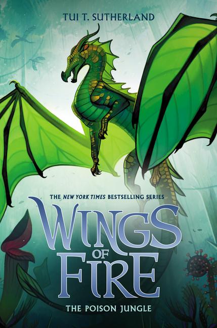 Cover: 9781338214512 | The Poison Jungle (Wings of Fire #13) | Volume 13 | Tui T Sutherland