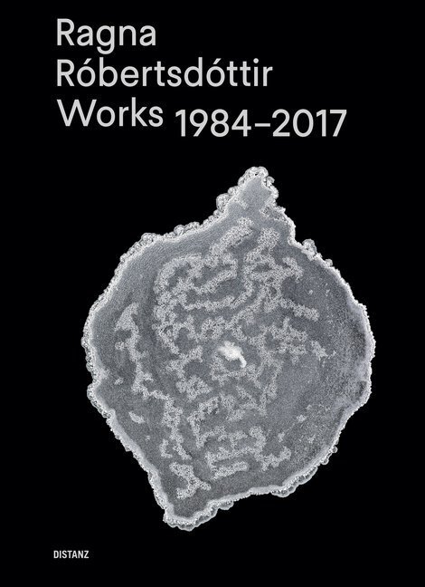 Cover: 9783954762262 | Ragna Róbertsdóttir - Works 1984-2017 | Ragna Róbertsdóttir | Buch