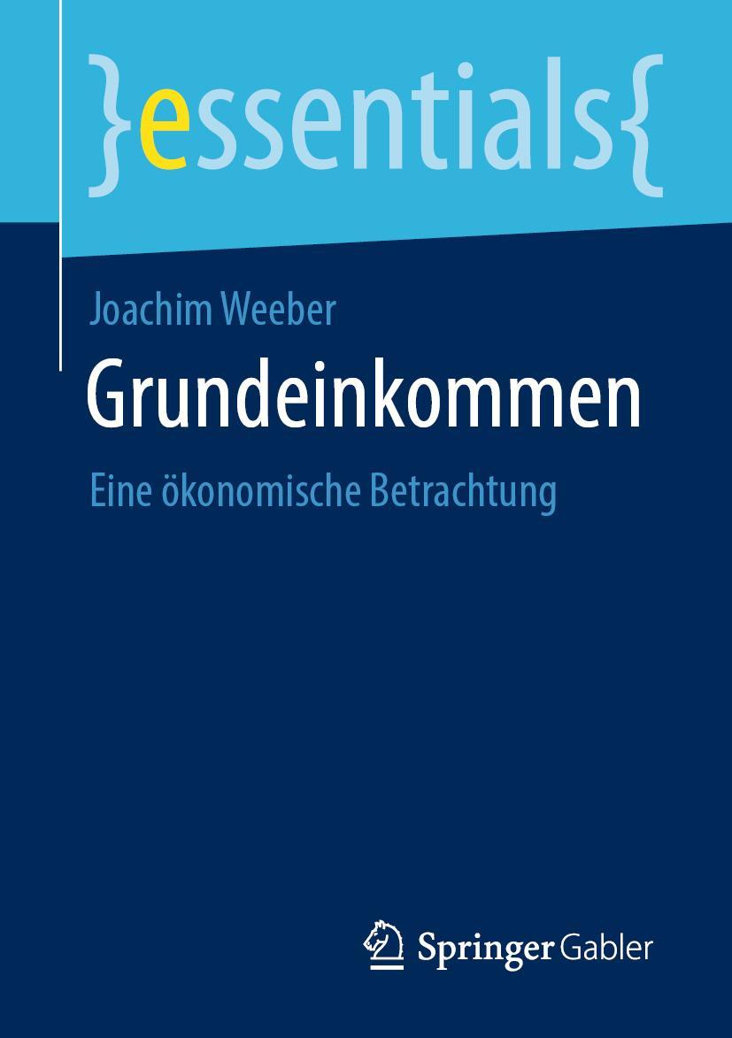 Cover: 9783658335625 | Grundeinkommen | Eine ökonomische Betrachtung | Joachim Weeber | Buch