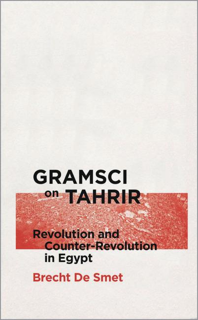 Cover: 9780745335575 | Gramsci on Tahrir | Revolution and Counter-Revolution in Egypt | Smet