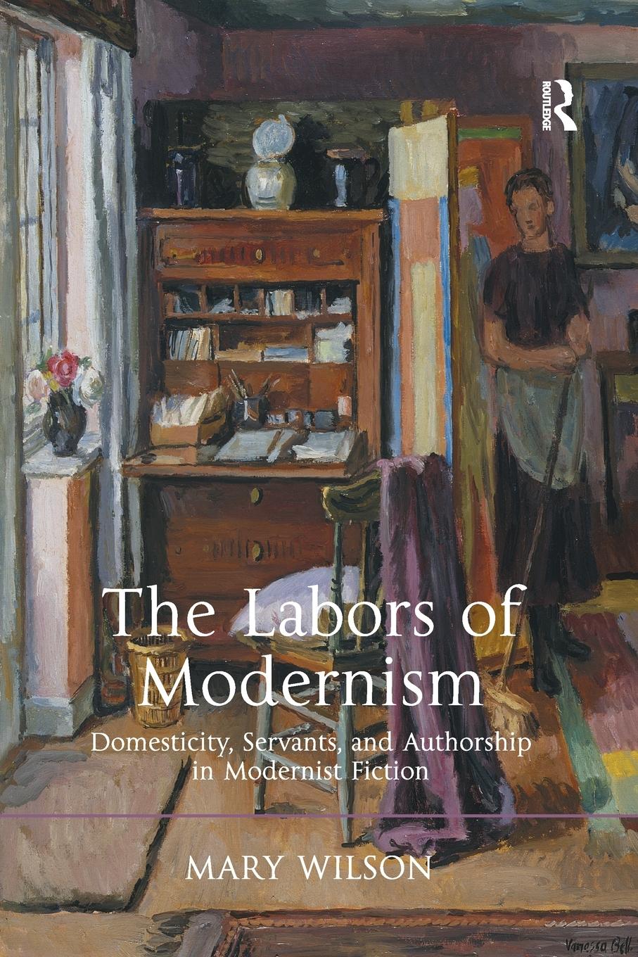 Cover: 9781138270305 | The Labors of Modernism | Mary Wilson | Taschenbuch | Englisch | 2016