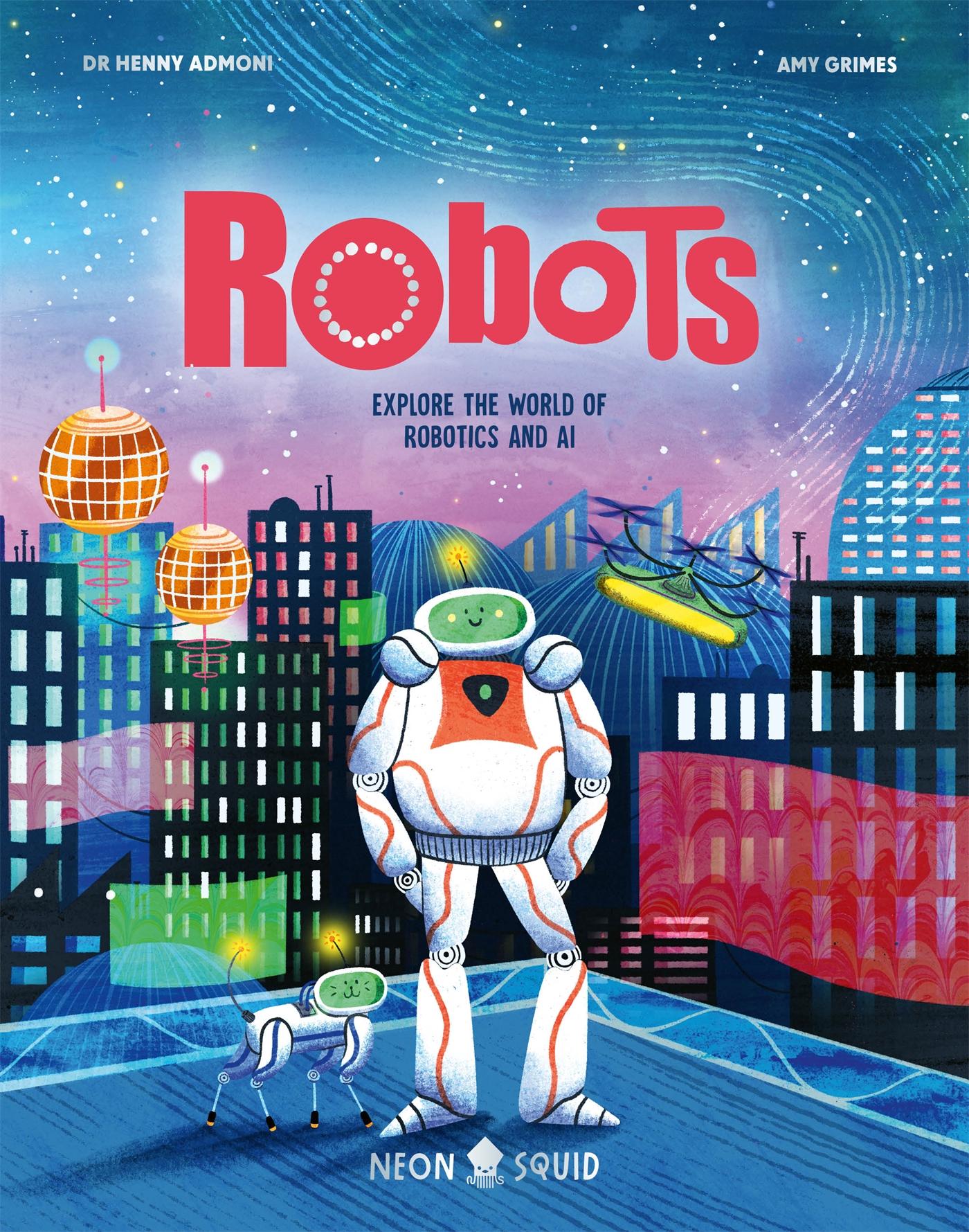 Cover: 9781838993429 | Robots | Explore the World of Robotics and AI | Henny Admoni (u. a.)