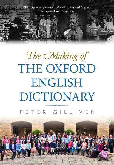 Cover: 9780198826163 | The Making of the Oxford English Dictionary | Peter Gilliver | Buch