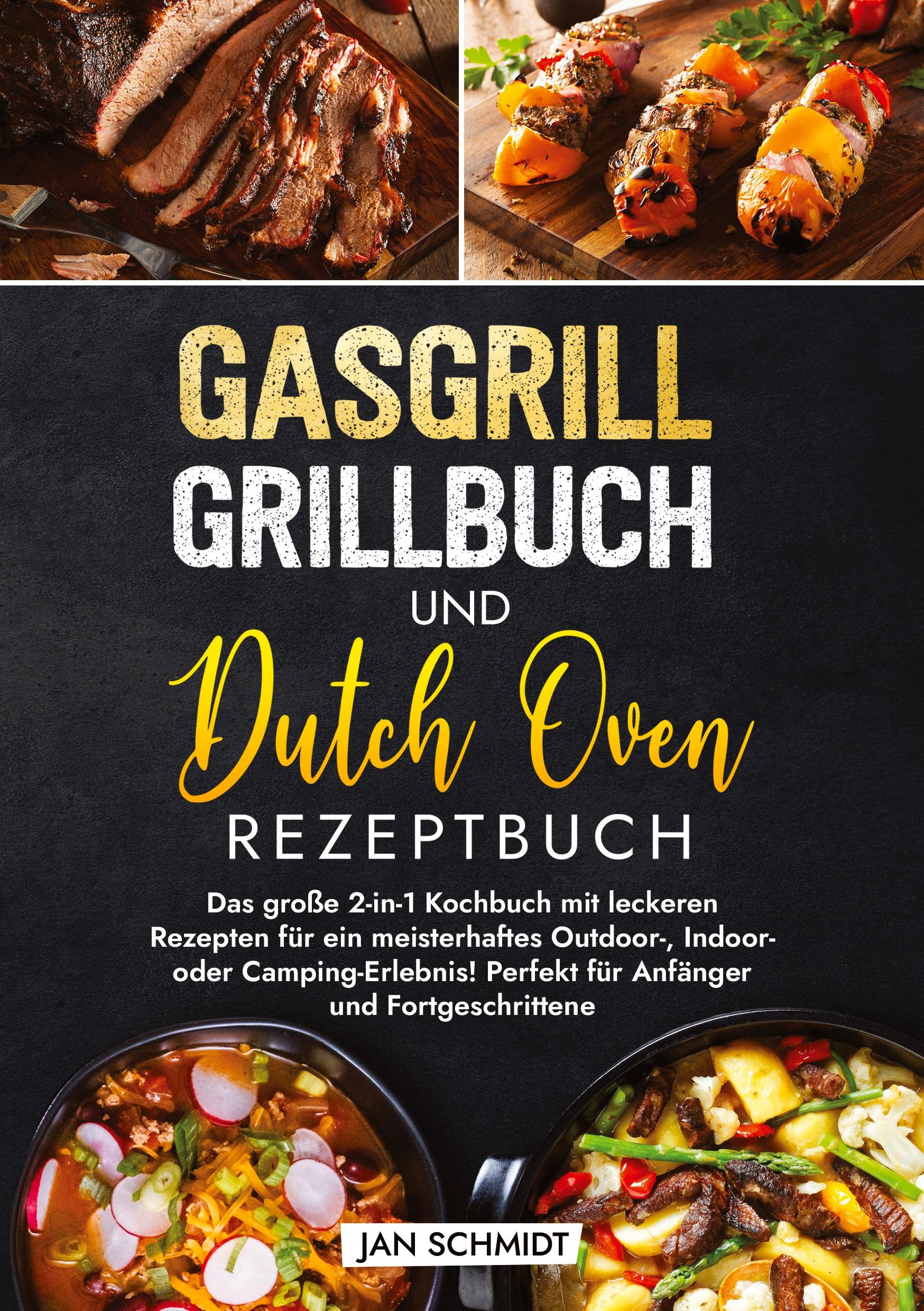 Cover: 9783384211521 | Gasgrill Grillbuch und Dutch Oven Rezeptbuch | Jan Schmidt | Buch