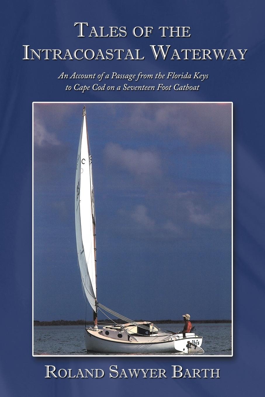 Cover: 9781449053918 | Tales of the Intracoastal Waterway | Roland Sawyer Barth | Taschenbuch