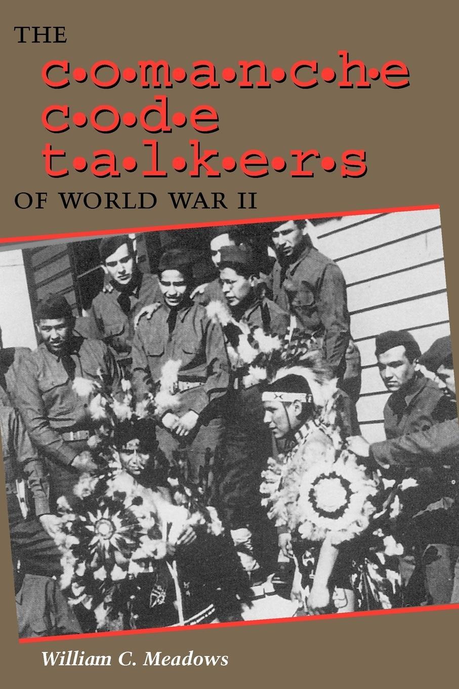 Cover: 9780292752740 | The Comanche Code Talkers of World War II | William C. Meadows | Buch